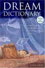 Cover art for Dream Dictionary: An A to Z Guide to Understanding Your Unconscious Mind