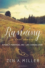 Cover art for Running: A Love Story: 10 Years, 5 Marathons, and 1 Life-Changing Sport