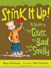 Cover art for Stink It Up!: A Guide to the Gross, the Bad, and the Smelly