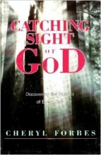 Cover art for Catching sight of god: Discovering the wonder of every day