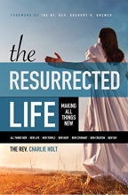 Cover art for The Resurrected Life: Making All Things New