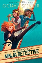 Cover art for The Case of the Time-Capsule Bandit (Randi Rhodes, Ninja Detective)