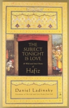Cover art for The Subject Tonight Is Love: 60 Wild and Sweet Poems of Hafiz (Compass)