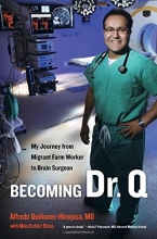 Cover art for Becoming Dr. Q: My Journey from Migrant Farm Worker to Brain Surgeon
