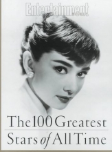 Cover art for The 100 Greatest Stars of All Time: Editor, Alison Gwinn ; Senior Writer, Ty Burr
