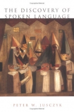 Cover art for The Discovery of Spoken Language (Language, Speech, and Communication)