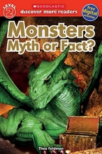 Cover art for Monsters: Myth or Fact (Scholastic Discover More Reader, Level 2)