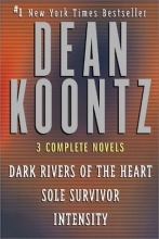 Cover art for Three Complete Novels (Dark Rivers of the Heart / Sole Survivor / Intensity)