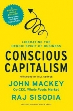 Cover art for Conscious Capitalism: Liberating the Heroic Spirit of Business (Hardcover)--by John Mackey [2013 Edition] ISBN: 9781422144206