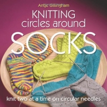 Cover art for Knitting Circles around Socks: Knit Two at a Time on Circular Needles