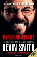 Cover art for My Boring-Ass Life (New Edition): The Uncomfortably Candid Diary of Kevin Smith