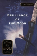 Cover art for Brilliance of the Moon (Tales of the Otori, Book 3)