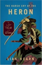 Cover art for The Harsh Cry of the Heron: The Last Tale of the Otori (Tales of the Otori, Book 4)