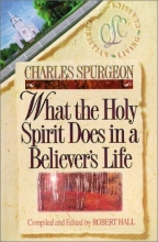 Cover art for What the Holy Spirit Does in a Believer's Life (Christian Living/Classics) (Believer's Life Series)