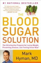 Cover art for The Blood Sugar Solution: The UltraHealthy Program for Losing Weight, Preventing Disease, and Feeling Great Now!