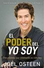 Cover art for El poder del yo soy: Dos palabras que cambiarn su vida hoy (Spanish Edition)