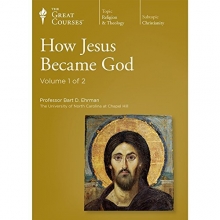 Cover art for The Great Courses: How Jesus Became God