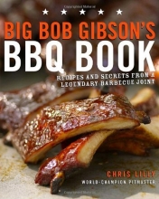 Cover art for Big Bob Gibson's BBQ Book: Recipes and Secrets from a Legendary Barbecue Joint