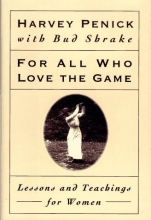 Cover art for For All Who Love the Game: Lessons and Teachings for Women