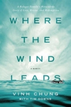Cover art for Where the Wind Leads: A Refugee Family's Miraculous Story of Loss, Rescue, and Redemption