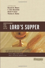 Cover art for Understanding Four Views on the Lord's Supper (Counterpoints: Church Life)