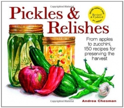 Cover art for Pickles and Relishes: From Apples to Zucchinis, 150 recipes for preserving the harvest