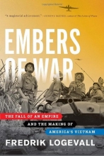 Cover art for Embers of War: The Fall of an Empire and the Making of America's Vietnam
