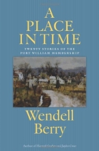 Cover art for A Place in Time: Twenty Stories of the Port William Membership