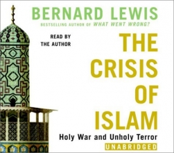 Cover art for The Crisis of Islam: Holy War and Unholy Terror
