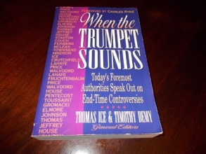 Cover art for When the Trumpet Sounds: Today's Foremost Authorities Speak Out on End-Time Controversy