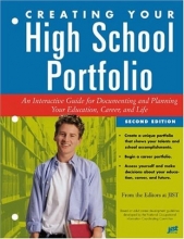 Cover art for Creating Your High School Portfolio: An Interactive Guide for Documenting and Planning Your Education, Career, and Life