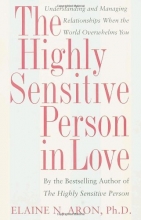 Cover art for The Highly Sensitive Person in Love: Understanding and Managing Relationships When the World Overwhelms You