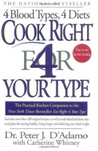Cover art for Cook Right 4 Your Type: The Practical Kitchen Companion to Eat Right 4 Your Type