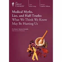 Cover art for The Great Courses: Medical Myths, Lies, and Half-Truths