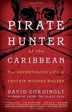 Cover art for Pirate Hunter of the Caribbean: The Adventurous Life of Captain Woodes Rogers