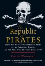 Cover art for The Republic of Pirates: Being the True and Surprising Story of the Caribbean Pirates and the Man Who Brought Them Down