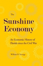 Cover art for The Sunshine Economy: An Economic History of Florida since the Civil War