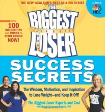 Cover art for The Biggest Loser Success Secrets: The Wisdom, Motivation, and Inspiration to Lose Weight--and Keep It Off!
