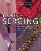 Cover art for Creative Serging: Innovative Applications to Get the Most from Your Serger