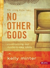 Cover art for No Other Gods: Confronting Our Modern-Day Idols (The Living Room Series)