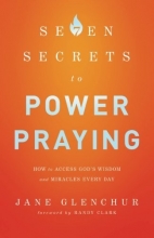 Cover art for 7 Secrets to Power Praying: How to Access God's Wisdom and Miracles Every Day