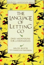 Cover art for The Language of Letting Go: Daily Meditations for Co-Dependents (Hazelden Meditation Series)