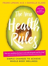 Cover art for The New Health Rules: Simple Changes to Achieve Whole-Body Wellness