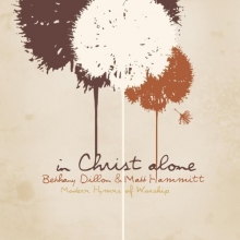 Cover art for In Christ Alone: Modern Hymns Of Worship