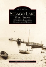 Cover art for Sebago Lake: West Shore, Standish, Baldwin, Sebago, and Naples (Images of America: Maine)