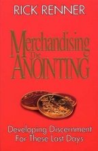 Cover art for Merchandising the anointing : Developing discernment for these last days
