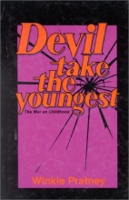 Cover art for Devil Take the Youngest: The War on Childhood