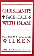 Cover art for Christianity Face to Face with Islam: First Things Reprint Series