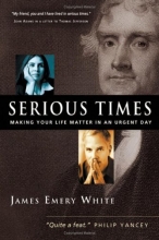 Cover art for Serious Times: Making Your Life Matter in an Urgent Day