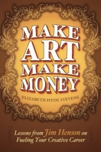 Cover art for Make Art Make Money: Lessons from Jim Henson on Fueling Your Creative Career